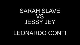 SARAH SLAVE VS JESSY JEY